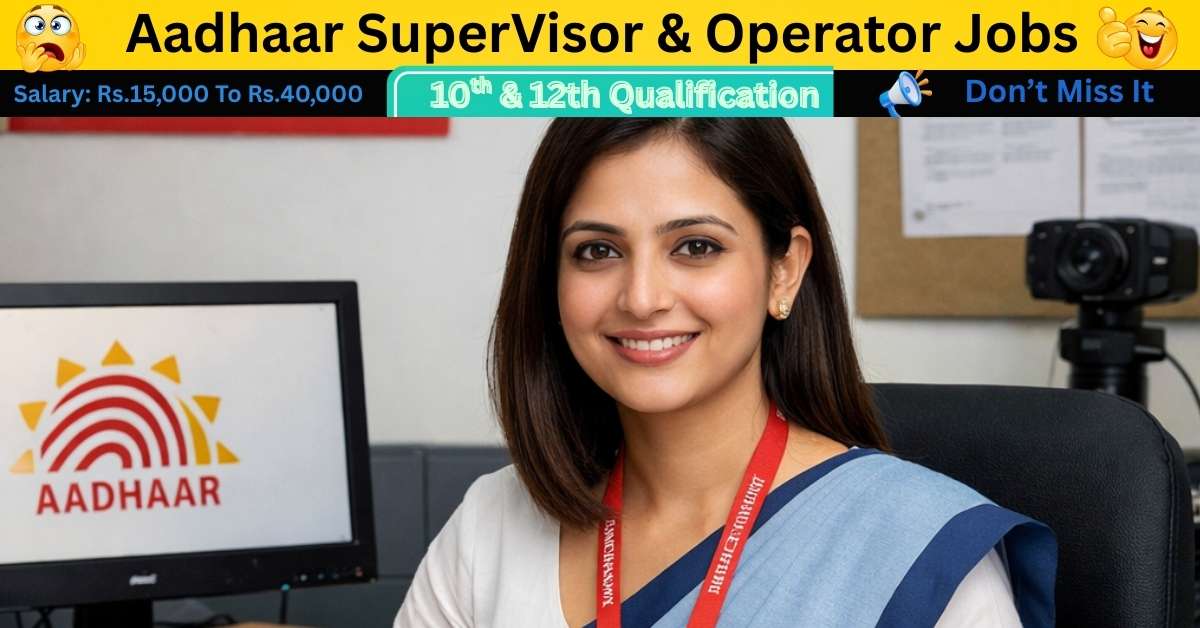 Aadhaar Supervisor jobs 2026 Recruitment.