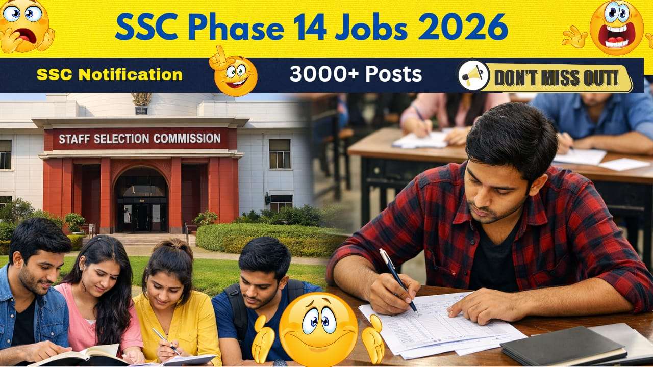 SSC Phase 14 Jobs 2026 – 10వ, 12వ, డిగ్రీ అర్హతతో 3000+ కేంద్ర ప్రభుత్వ ఉద్యోగాలు | పూర్తి వివరాలు